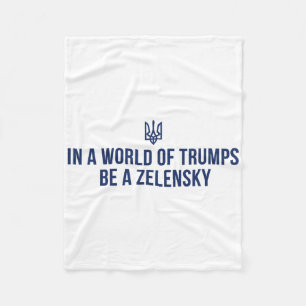 In Een Wereld Van Trumps Wees Een Zelensky Sta Voo Fleece Deken