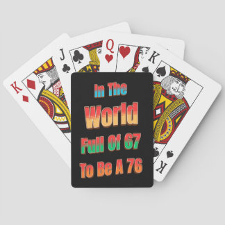 In Een Wereld Vol 67 Om Een 76 Te Zijn Pokerkaarten