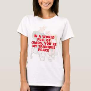 In een wereld vol chaos, ben jij mijn rustige vred t-shirt