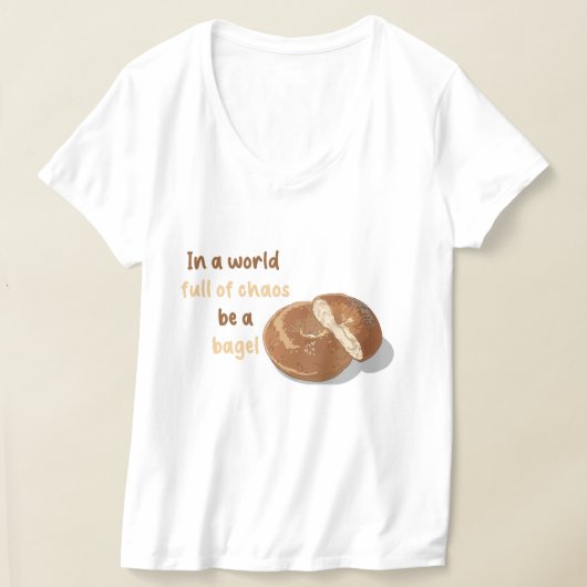 In een wereld vol chaos, wees een bagel t-shirt (Laagn)