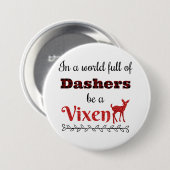 In een wereld vol Dashers is een vixen Kerstmis Ronde Button 7,6 Cm (Voorkant /achterkant)