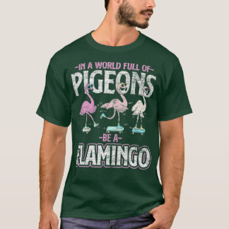 In een wereld vol duiven is een flamingo t-shirt