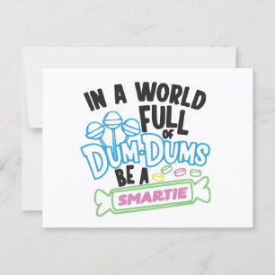 In een wereld vol dums een smartie zijn briefkaart