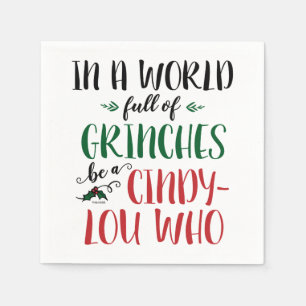 In een wereld vol Grinches wees een Cindy-Lou Wie Servet