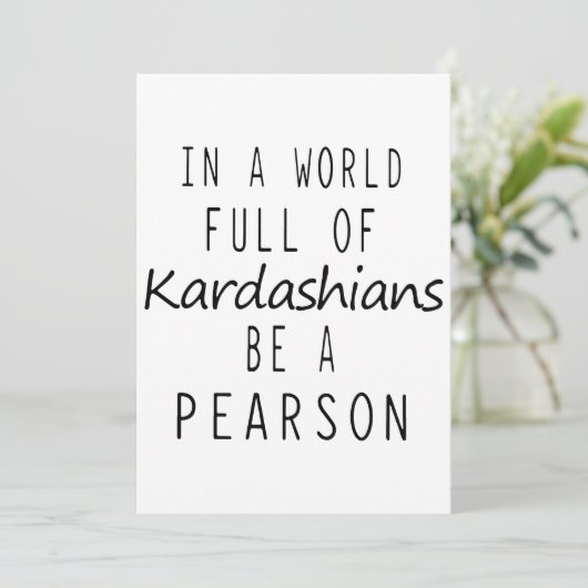 in een wereld vol kardashians is het een pearson s (Staand voorkant)