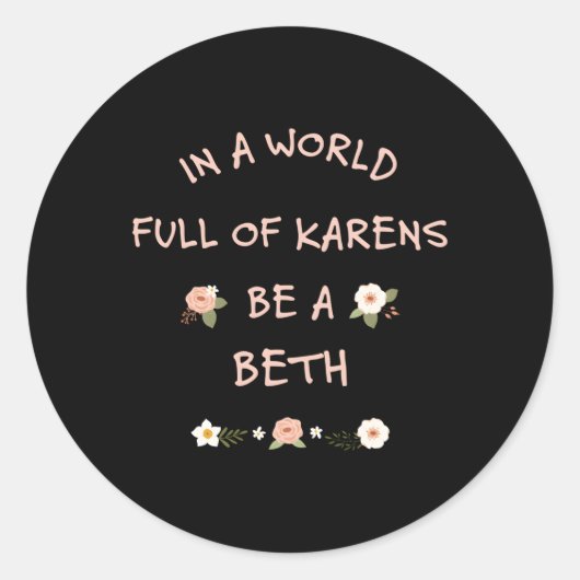 in een wereld vol Karens een bek zijn Ronde Sticker (Voorkant)