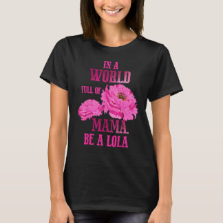 In een wereld vol mama moederdag wees een Lola T-shirt
