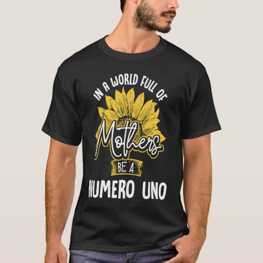 In een wereld vol moeders is een Numero T-shirt (Voorkant)