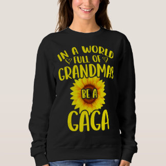 In een wereld vol oma's ben je een gaga Sunflower  Trui