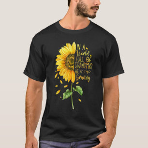 In een wereld vol oma's ben je een oma-zonnebloem t-shirt