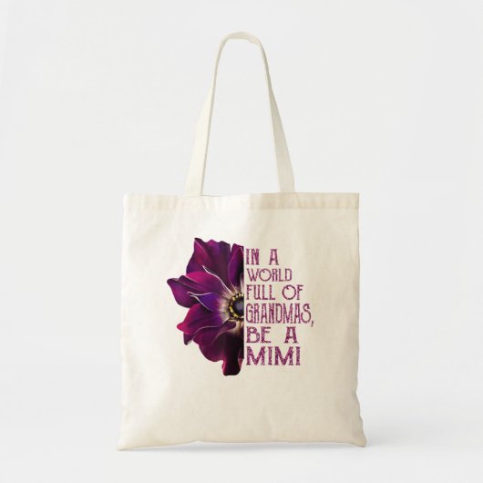 In een wereld vol oma's een mimianemone tote bag (Voorkant)