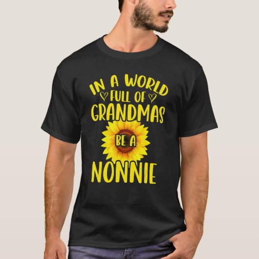 In een wereld vol oma's is een nonnie zonnebloem t-shirt (Voorkant)