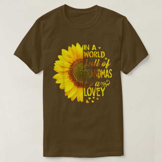 In een wereld vol oma's is Lovey Sunflower T-shirt (Design voorkant)
