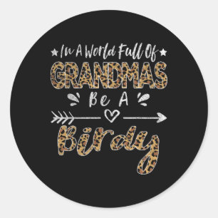 In een wereld vol oma's, wees een grappige Birdy G Ronde Sticker