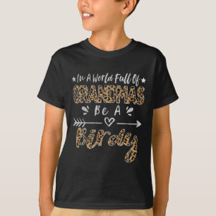 In een wereld vol oma's, wees een grappige Birdy G T-shirt