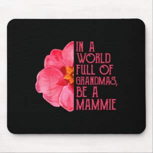 In een wereld vol oma's wees een mammie shirts, muismat
