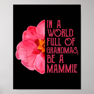 In een wereld vol oma's wees een mammie shirts, poster