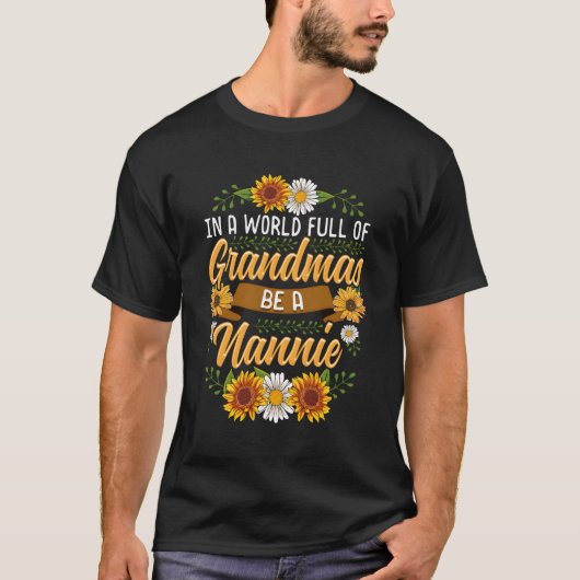 In een wereld vol oma's wees een Nannie Schattige  T-shirt (Voorkant)