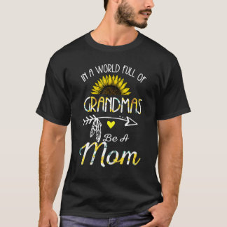 In Eén Wereld Vol Oma's Wees Eén Oma Die Ook Moede T-shirt