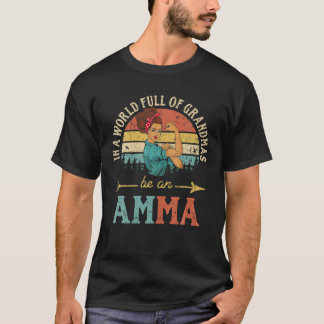 In een wereld vol oma's zijn vrouwen amma R T-shirt