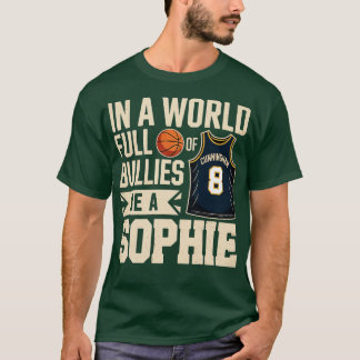 In een wereld vol pestkoppen wees een Sophie (1)-F T-shirt