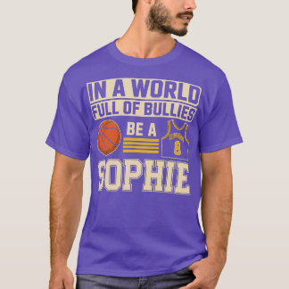 In een wereld vol pestkoppen wees een Sophie (2)-F T-shirt