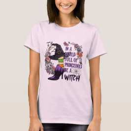 In een wereld vol prinses een heks t-shirt