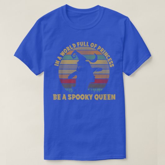 In een wereld vol prinses is het een spoky koningi t-shirt (Design voorkant)