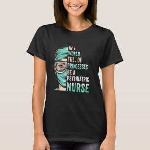 in een wereld vol prinsessen een verpleegster t-shirt