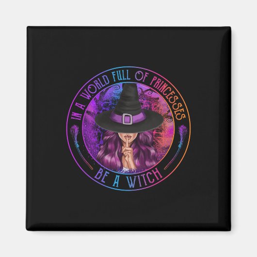 In een wereld vol prinsessen is een heks-halloween magneet (Voorkant)