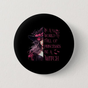 In een wereld vol prinsessen is een heks-halloween ronde button 5,7 cm
