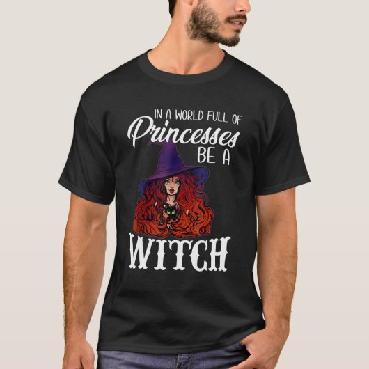 In een wereld vol prinsessen is een heks-halloween t-shirt (Voorkant)