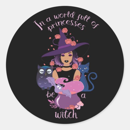In een wereld vol prinsessen is een heks ronde sticker (Voorkant)