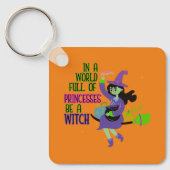 In een wereld vol prinsessen is een heks sleutelhanger (Voorkant)