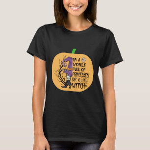 In een wereld vol prinsessen is een heks t-shirt