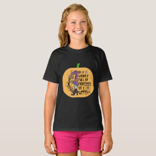 In een wereld vol prinsessen is een heks t-shirt