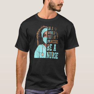 In een wereld vol prinsessen is een verpleegster t-shirt
