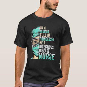 In Eén Wereld Vol Prinsessen Wees Een Besmettelijk T-shirt