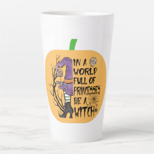 In een wereld vol prinsessen wees een heks latte mok