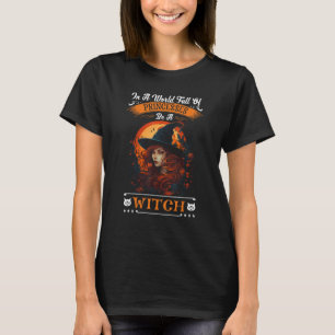 In een wereld vol prinsessen zijn vrouwen een heks t-shirt