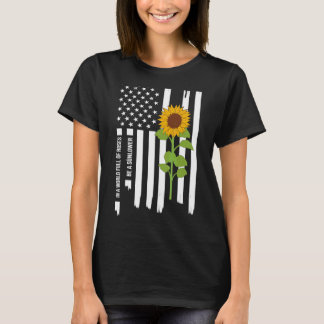 in een wereld vol Rozen een zonnebloempje T-shirt