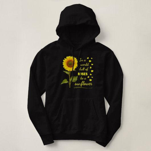 In een wereld vol Rozen is een soonbloem-liefde Hoodie (Design voorkant)