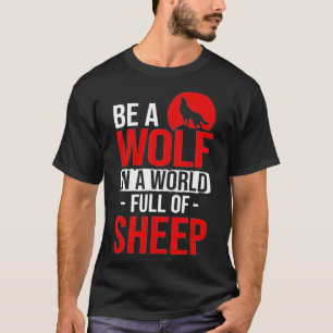 In een wereld vol schapen zijn wolven wolfsschoene t-shirt