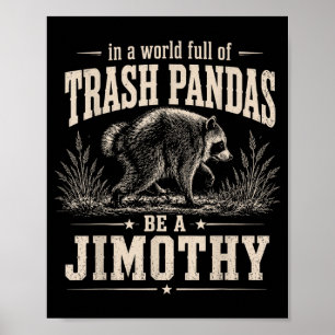 In Eén Wereld Vol Wasberen Wees Een Jimothy Poster