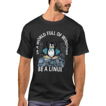 In een wereld vol Windows, wees een Linux Tshirt