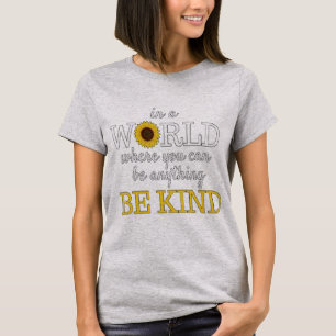 in een wereld waar je alles kan zijn, een zonnige t-shirt