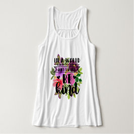 In een wereld waar je alles kan zijn tanktop