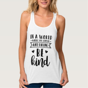 In een wereld waar je alles kan zijn tanktop