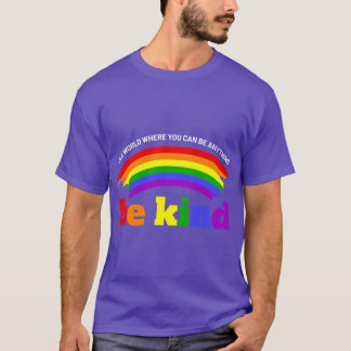 In Een Wereld Waar Je Alles Kan Zijn Wees Aardig L T-shirt