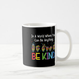 In Een Wereld Waar Je Alles Kan Zijn Wees Aardig V Koffiemok